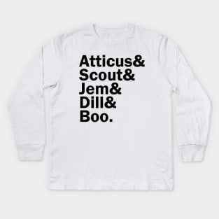 Atticus&, Scout&, Jem&, Dill&, Boo. Kids Long Sleeve T-Shirt